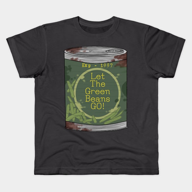 Let The Green Beans Go Kids T-Shirt by Midwest Magic Cleaning